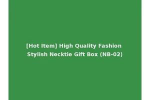 [Hot Item] High Quality Fashion Stylish Necktie Gift Box (NB-02)