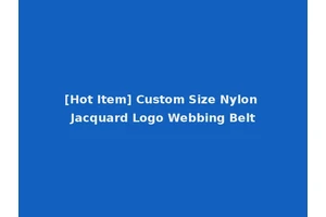 [Hot Item] Custom Size Nylon Jacquard Logo Webbing Belt