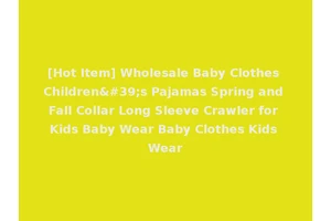 [Hot Item] Wholesale Baby Clothes Children's Pajamas Spring and Fall Collar Long Sleeve Crawler for Kids Baby Wear Baby Clothes Kids Wear