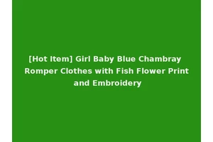 [Hot Item] Girl Baby Blue Chambray Romper Clothes with Fish Flower Print and Embroidery