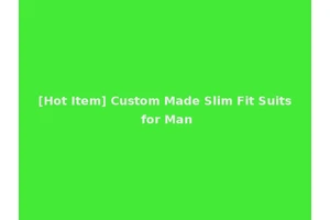 [Hot Item] Custom Made Slim Fit Suits for Man