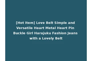 [Hot Item] Love Belt Simple and Versatile Heart Metal Heart Pin Buckle Girl Harajuku Fashion Jeans with a Lovely Belt