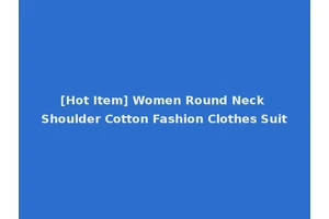 [Hot Item] Women Round Neck Shoulder Cotton Fashion Clothes Suit