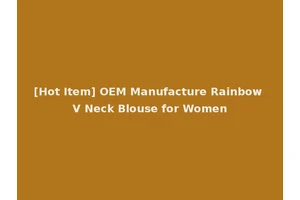 [Hot Item] OEM Manufacture Rainbow V Neck Blouse for Women