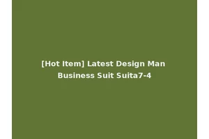 [Hot Item] Latest Design Man Business Suit Suita7-4