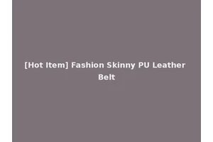 [Hot Item] Fashion Skinny PU Leather Belt