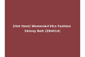[Hot Item] Women's Fashion Skinny Belt (ZB4014)