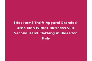 [Hot Item] Thrift Apparel Branded Used Men Winter Business Suit Second Hand Clothing in Bales for Italy
