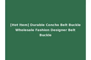 [Hot Item] Durable Concho Belt Buckle Wholesale Fashion Designer Belt Buckle