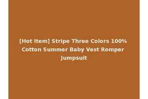 [Hot Item] Stripe Three Colors 100% Cotton Summer Baby Vest Romper Jumpsuit