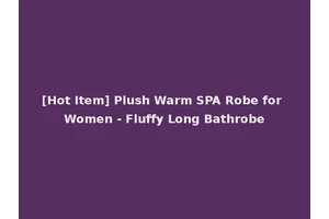 [Hot Item] Plush Warm SPA Robe for Women - Fluffy Long Bathrobe