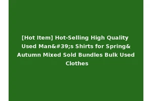 [Hot Item] Hot-Selling High Quality Used Man's Shirts for Spring&Autumn Mixed Sold Bundles Bulk Used Clothes