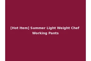 [Hot Item] Summer Light Weight Chef Working Pants