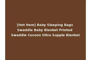 [Hot Item] Baby Sleeping Bags Swaddle Baby Blanket Printed Swaddle Cocoon Ultra Supple Blanket