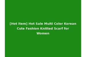 [Hot Item] Hot Sale Multi Color Korean Cute Fashion Knitted Scarf for Women