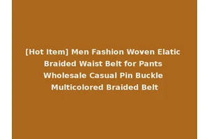 [Hot Item] Men Fashion Woven Elatic Braided Waist Belt for Pants Wholesale Casual Pin Buckle Multicolored Braided Belt