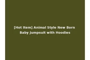 [Hot Item] Animal Style New Born Baby Jumpsuit with Hoodies