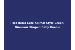 [Hot Item] Cute Animal Style Green Dinosaur Shaped Baby Onesie