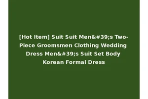 [Hot Item] Suit Suit Men's Two-Piece Groomsmen Clothing Wedding Dress Men's Suit Set Body Korean Formal Dress