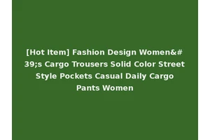 [Hot Item] Fashion Design Women's Cargo Trousers Solid Color Street Style Pockets Casual Daily Cargo Pants Women