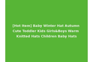 [Hot Item] Baby Winter Hat Autumn Cute Toddler Kids Girls&Boys Warm Knitted Hats Children Baby Hats