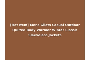 [Hot Item] Mens Gilets Casual Outdoor Quilted Body Warmer Winter Classic Sleeveless Jackets
