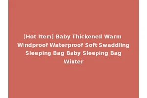 [Hot Item] Baby Thickened Warm Windproof Waterproof Soft Swaddling Sleeping Bag Baby Sleeping Bag Winter