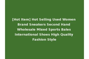 [Hot Item] Hot Selling Used Women Brand Sneakers Second Hand Wholesale Mixed Sports Bales International Shoes High Quality Fashion Style