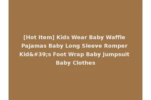 [Hot Item] Kids Wear Baby Waffle Pajamas Baby Long Sleeve Romper Kid's Foot Wrap Baby Jumpsuit Baby Clothes