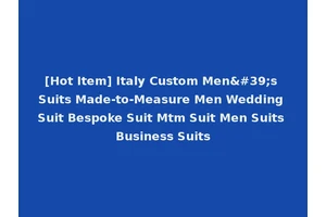 [Hot Item] Italy Custom Men's Suits Made-to-Measure Men Wedding Suit Bespoke Suit Mtm Suit Men Suits Business Suits