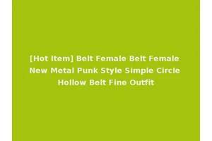 [Hot Item] Belt Female Belt Female New Metal Punk Style Simple Circle Hollow Belt Fine Outfit