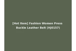 [Hot Item] Fashion Women Press Buckle Leather Belt (HJ0157)