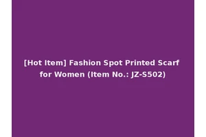 [Hot Item] Fashion Spot Printed Scarf for Women (Item No.: JZ-S502)