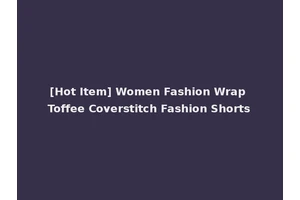[Hot Item] Women Fashion Wrap Toffee Coverstitch Fashion Shorts