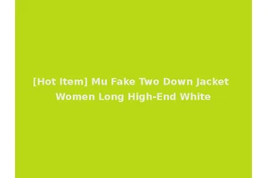 [Hot Item] Mu Fake Two Down Jacket Women Long High-End White