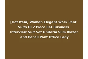 [Hot Item] Women Elegant Work Pant Suits Ol 2 Piece Set Business Interview Suit Set Uniform Slim Blazer and Pencil Pant Office Lady