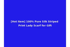 [Hot Item] 100% Pure Silk Striped Print Lady Scarf for Gift