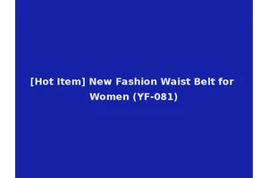 [Hot Item] New Fashion Waist Belt for Women (YF-081)