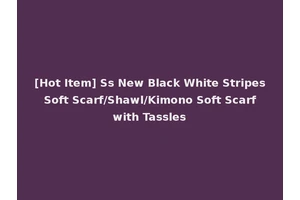 [Hot Item] Ss New Black White Stripes Soft Scarf/Shawl/Kimono Soft Scarf with Tassles
