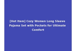 [Hot Item] Cozy Women Long Sleeve Pajama Set with Pockets for Ultimate Comfort