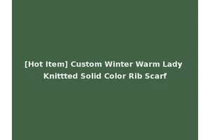 [Hot Item] Custom Winter Warm Lady Knittted Solid Color Rib Scarf