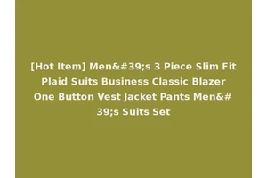 [Hot Item] Men's 3 Piece Slim Fit Plaid Suits Business Classic Blazer One Button Vest Jacket Pants Men's Suits Set