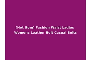 [Hot Item] Fashion Waist Ladies Womens Leather Belt Casual Belts