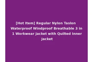 [Hot Item] Regular Nylon Taslon Waterproof Windproof Breathable 3 in 1 Workwear Jacket with Quilted Inner Jacket