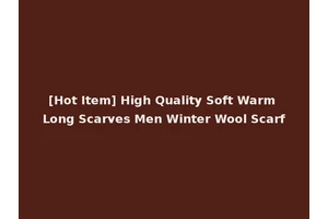 [Hot Item] High Quality Soft Warm Long Scarves Men Winter Wool Scarf