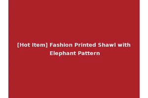 [Hot Item] Fashion Printed Shawl with Elephant Pattern