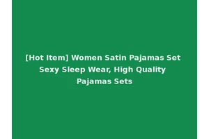 [Hot Item] Women Satin Pajamas Set Sexy Sleep Wear, High Quality Pajamas Sets