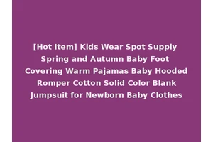 [Hot Item] Kids Wear Spot Supply Spring and Autumn Baby Foot Covering Warm Pajamas Baby Hooded Romper Cotton Solid Color Blank Jumpsuit for Newborn Baby Clothes