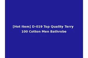 [Hot Item] D-019 Top Quality Terry 100 Cotton Men Bathrobe
