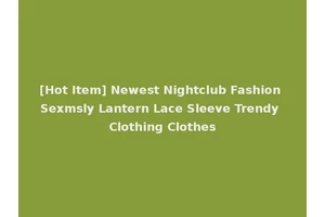 [Hot Item] Newest Nightclub Fashion Sexmsly Lantern Lace Sleeve Trendy Clothing Clothes